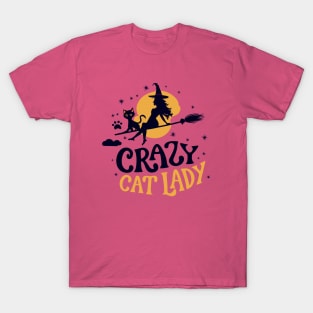 Crazy Cat Lady - Funny Halloween Witch Be Crazy T-Shirt